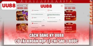 Cách Đăng Ký UU88 Có Tài Khoản Hợp Lệ Chỉ Sau 3 Bước