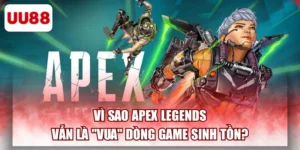 Vì Sao Apex Legends Vẫn Là "Vua" Dòng Game Sinh Tồn?